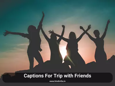 Trip with Friends Captions for Instagram